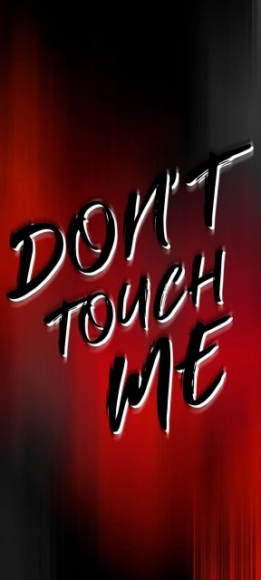 Dont Touch Me Text