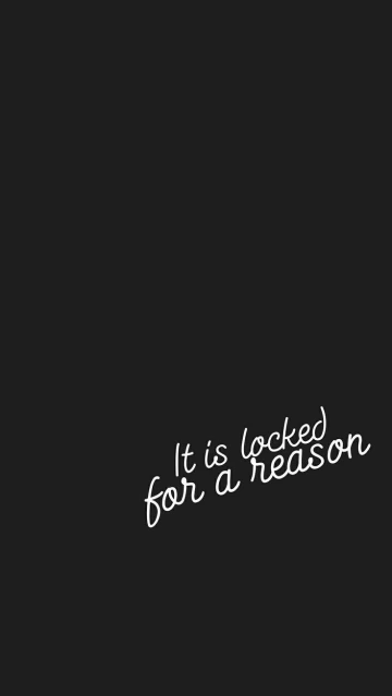 It Is Locked for a Reason