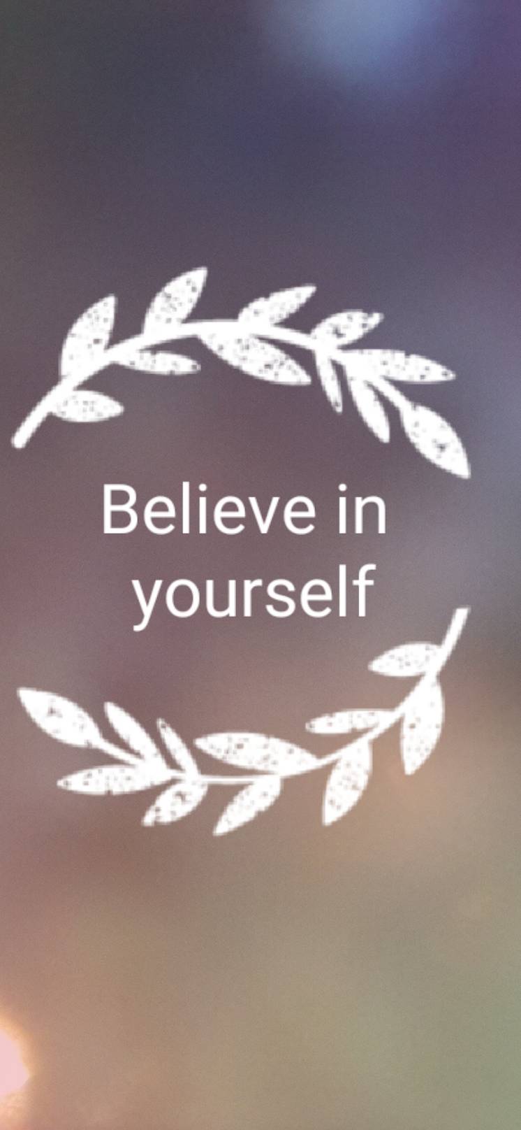 Believe In Yourself Wallpaper - 746x1616