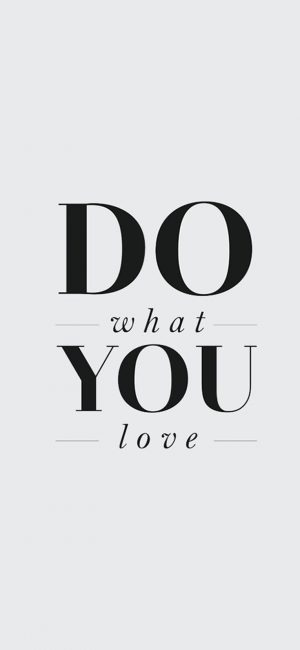 Do What You Love Wallpaper 765x1658 300x650 - iPhone Quote Wallpapers