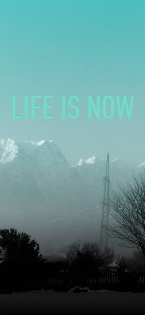 Life Is Now Wallpaper 1012x2193 300x650 - iPhone Quote Wallpapers