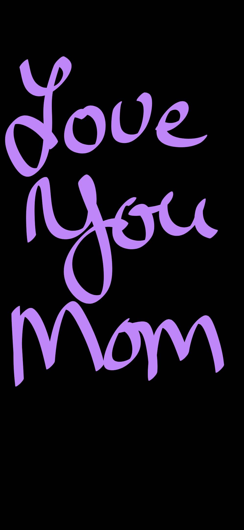 Love You Mom Wallpaper 997x2160