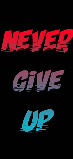 Never Give Up Motivational Wallpaper 300x650 - Motivational Phone Wallpapers