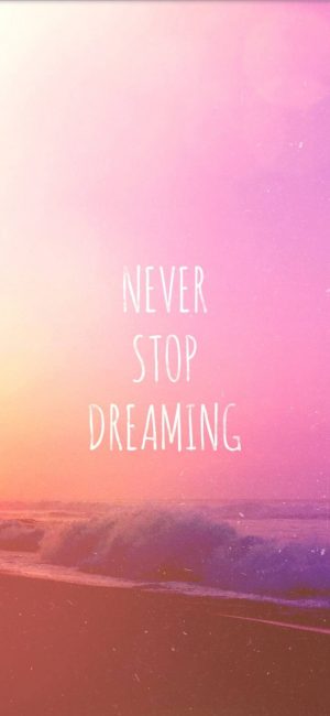 Never Stop Dreaming Wallpaper 853x1848 300x650 - Motivational Phone Wallpapers