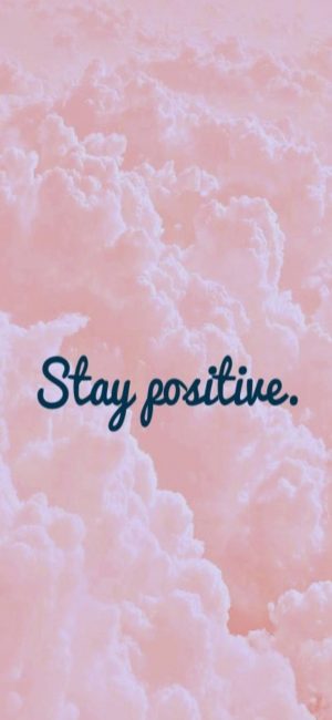 Stay Positive Wallpaper 882x1910 300x650 - iPhone Quote Wallpapers