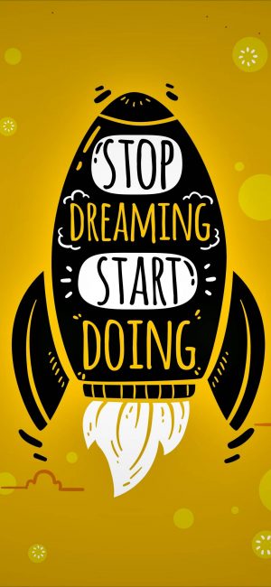 Stop Dreaming Motivational Wallpaper 300x650 - iPhone Quote Wallpapers