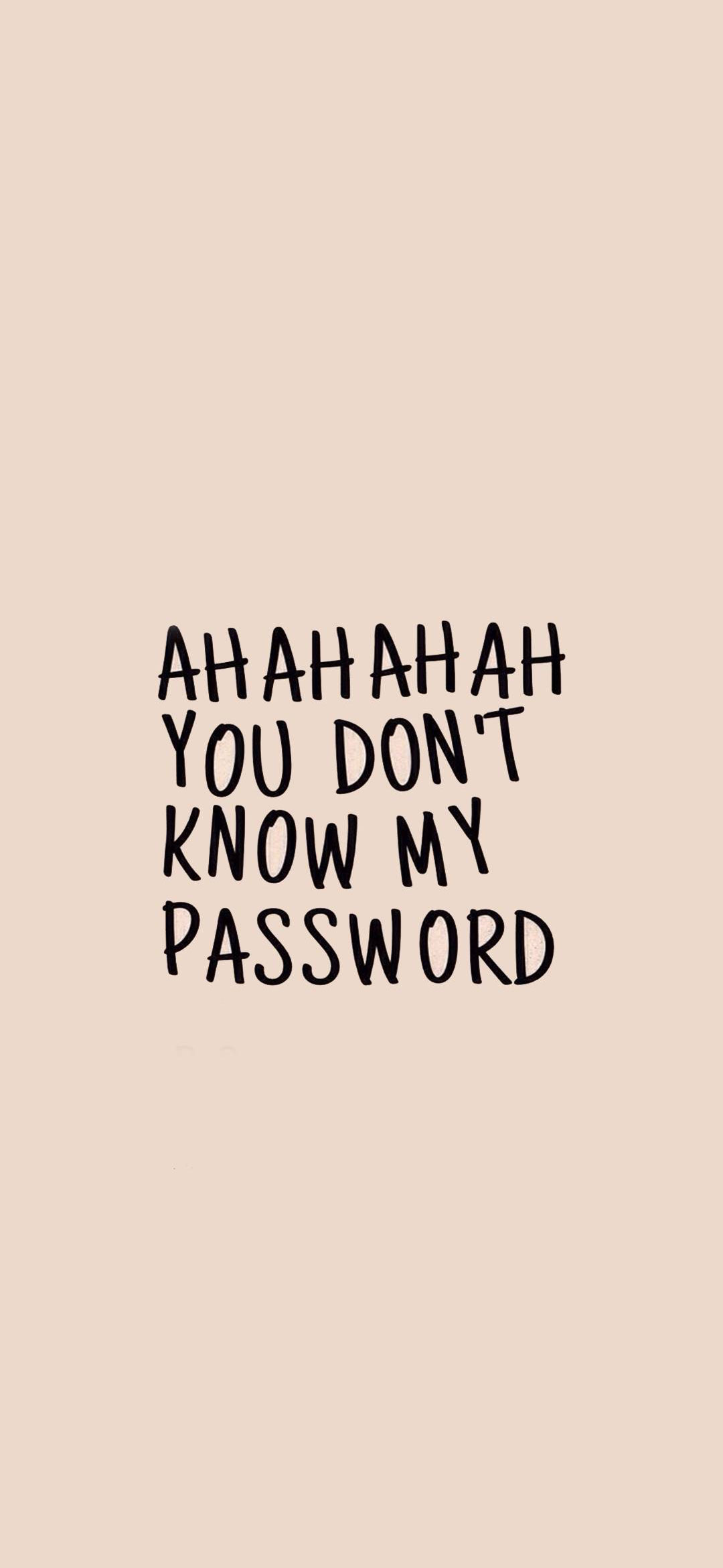 You don't have my password Wallpaper - 1080x2340