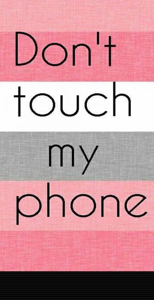 Dont Touch My Phone Pink Wallpaper 969x2100  300x585 - Lock Screen Wallpapers
