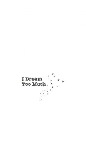 Dream Too Much Wallpaper 1080x2340  300x585 - iPhone White Wallpapers